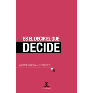 ES EL DECIR EL QUE DECIDE 9786079330590