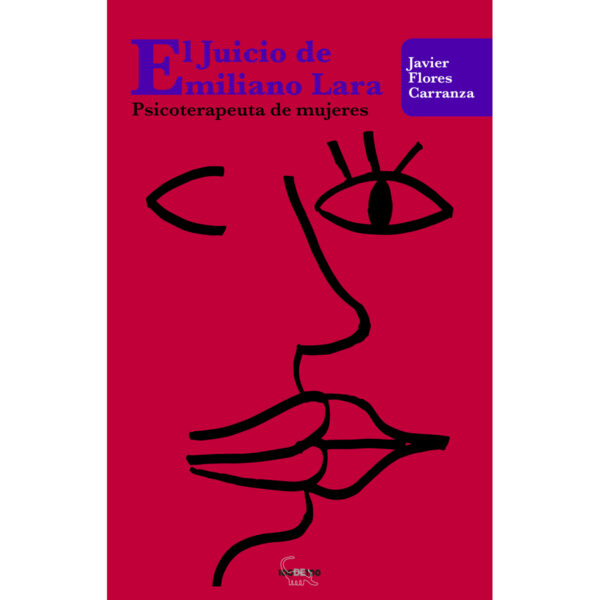 EL JUICIO DE EMILIANO LARA. PSICOTERAPEUTA DE MUJERES 9786079714277