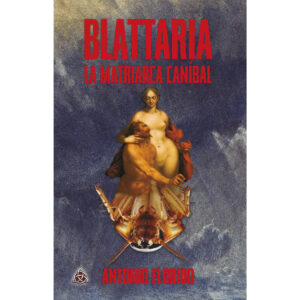 BLATTARIA LA MATRIARCA CANÍBAL 9786079873912