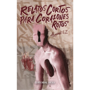 RELATOS CORTOS PARA CORAZONES ROTOS