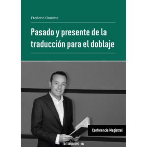 PASADO Y PRESENTE DE LA TRADUCCIÓN PARA EL DOBLAJE