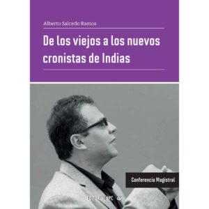 DE LOS VIEJOS A LOS NUEVOS CRONISTAS DE INDIAS
