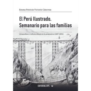 EL PERÚ ILUSTRADO. SEMANARIO PARA LAS FAMILIAS