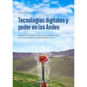 TECNOLOGÍAS DIGITALES Y PODER EN LOS ANDES
