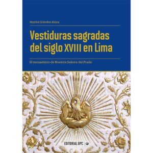 VESTIDURAS SAGRADAS DEL SIGLO XVIII EN LIMA 9786123182656