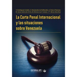LA CORTE PENAL INTERNACIONAL Y LAS SITUACIONES SOBRE VENEZUELA