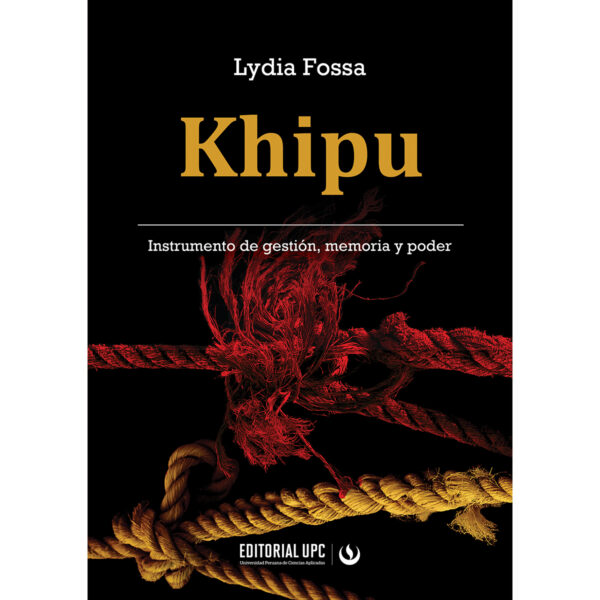 KHIPU. INSTRUMENTO DE GESTIÓN, MEMORIA Y PODER 9786123184551