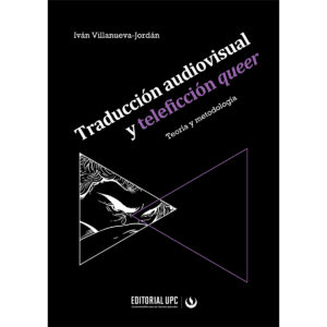 TRADUCCIÓN AUDIOVISUAL Y TELEFICCIÓN QUEER