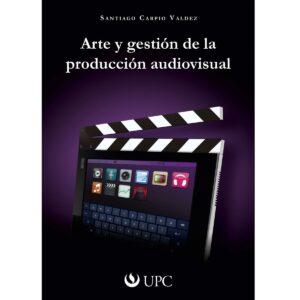 ARTE Y GESTIÓN DE LA PRODUCCION AUDIOVISUAL 9786124041938