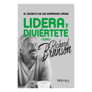 LIDERA Y DIVIÉRTETE COMO RICHARD BRANSON 9786124360220