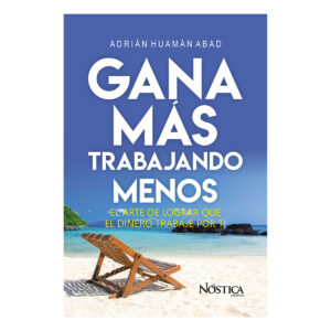 GANA MÁS TRABAJANDO MENOS 9786124360718