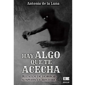 HAY ALGO QUE TE ACECHA