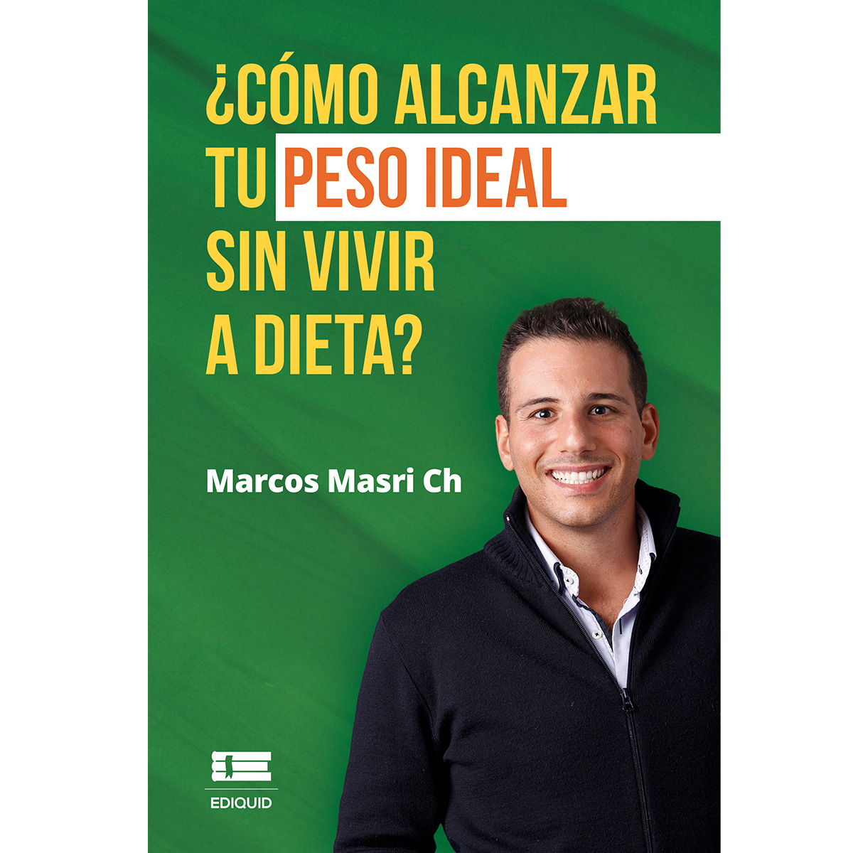 ¿CÓMO ALCANZAR TU PESO IDEAL SIN VIVIR A DIETA?