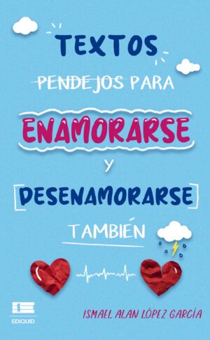 TEXTOS PENDEJOS PARA ENAMORARSE Y DESENAMORARSE TAMBIÉN