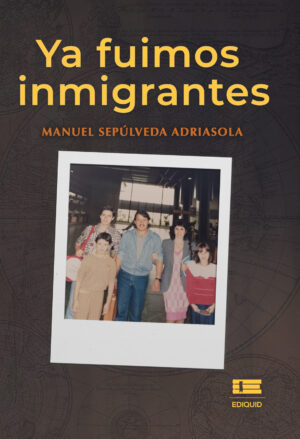 YA FUIMOS INMIGRANTES