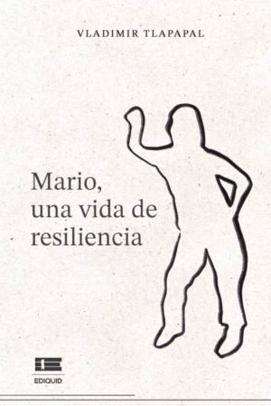 MARIO, UNA VIDA DE RESILIENCIA