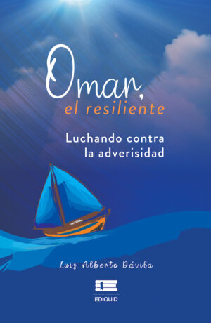 OMAR, EL RESILIENTE. LUCHANDO CONTRA LA ADVERSIDAD