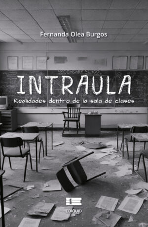 INTRAULA. REALIDADES DENTRO DE LA SALA DE CLASES.