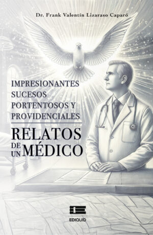 IMPRESIONANTES SUCESOS PORTENTOSOS Y PROVIDENCIALES: RELATOS DE UN MÉDICO