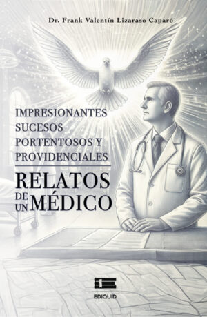 IMPRESIONANTES SUCESOS PORTENTOSOS Y PROVIDENCIALES: RELATOS DE UN MÉDICO