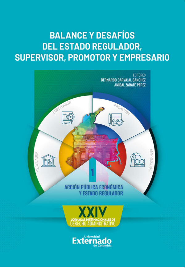 BALANCE Y DESAFÍOS DEL ESTADO REGULADOR, SUPERVISOR, PROMOTOR Y EMPRESARIO. TOMO I 97862876
