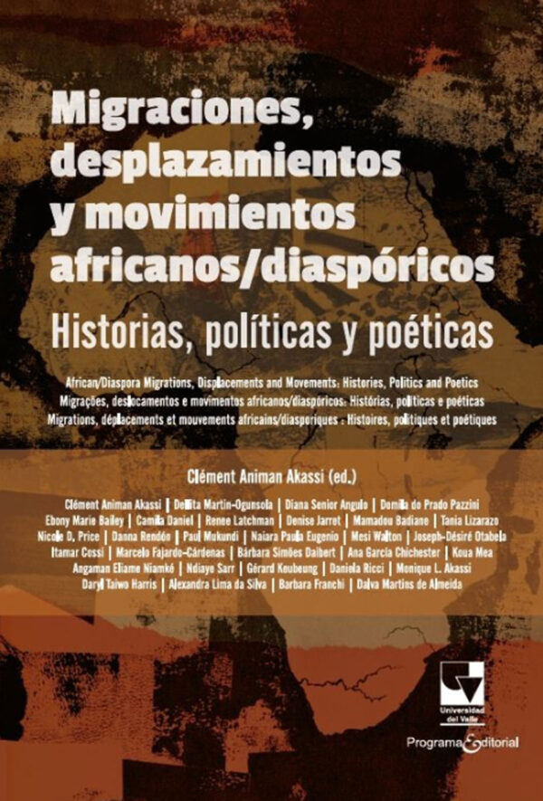 MIGRACIONES, DESPLAZAMIENTOS Y MOVIMIENTOS AFRICANOS/DIASPÓRICOS: HISTORIAS, POLÍTICAS Y 9