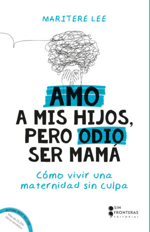 AMO A MIS HIJOS, PERO ODIO SER MAMÁ 9786287735149