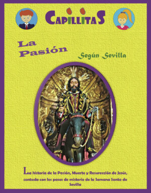 CAPILLITAS. LA PASIÓN SEGÚN SEVILLA 9788409433186
