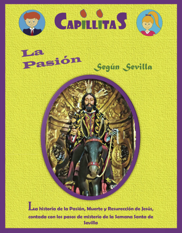 CAPILLITAS. LA PASIÓN SEGÚN SEVILLA 9788409433186