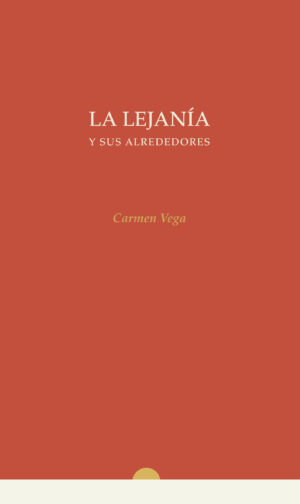 LA LEJANÍA Y SUS ALREDEDORES 9788409500673