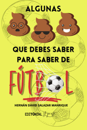 ALGUNAS MIERDAS QUE DEBES SABER PARA SABER DE FÚTBOL 9788409513840
