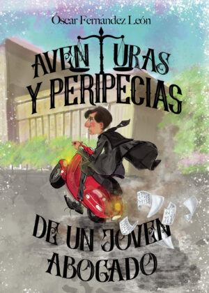 AVENTURAS Y PERIPECIAS DE UN JOVEN ABOGADO 9788409540273