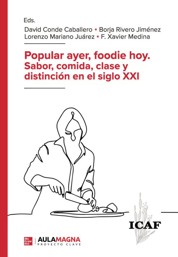 POPULAR AYER, FOODIE HOY. SABOR, COMIDA, CLASE Y DISTINCIÓN EN EL SIGLO XXI 97884100662