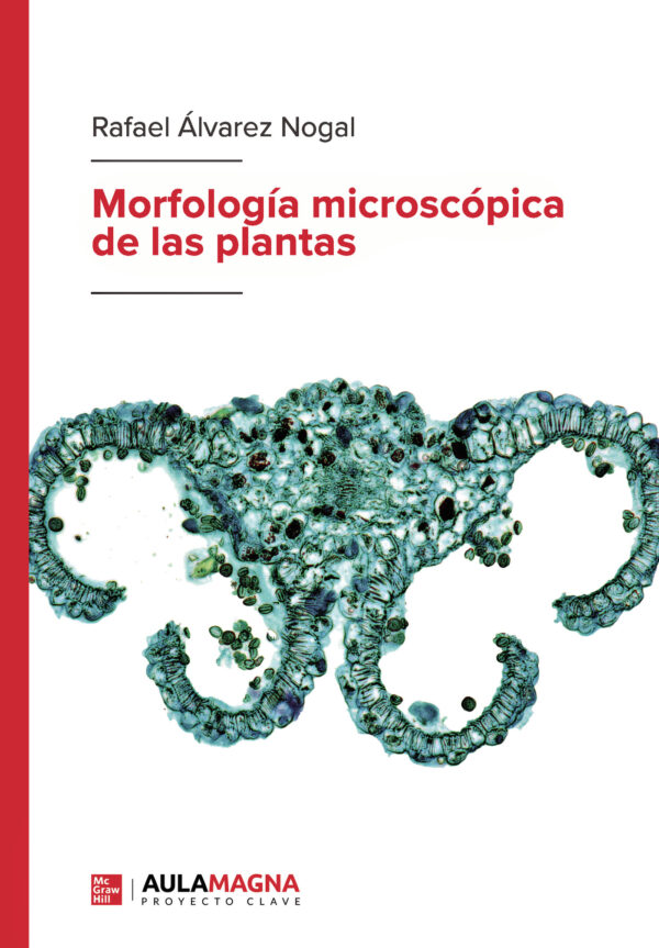 MORFOLOGÍA MICROSCÓPICA DE LAS PLANTAS 9788410066434