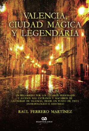 VALENCIA, CIUDAD MÁGICA Y LEGENDARIA