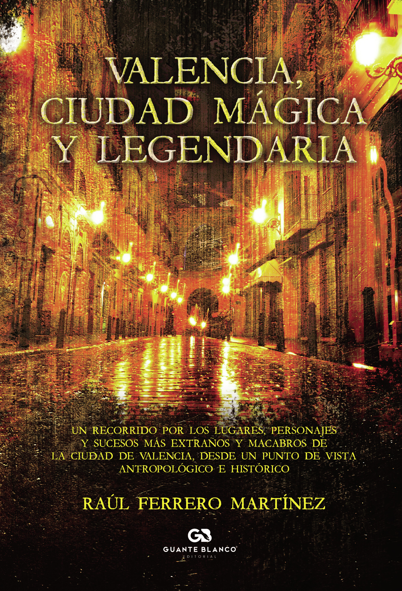 VALENCIA, CIUDAD MÁGICA Y LEGENDARIA