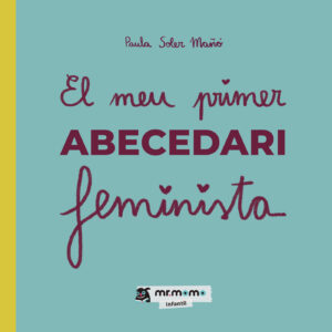 EL MEU PRIMER ABECEDARI FEMINISTA 9788410156487