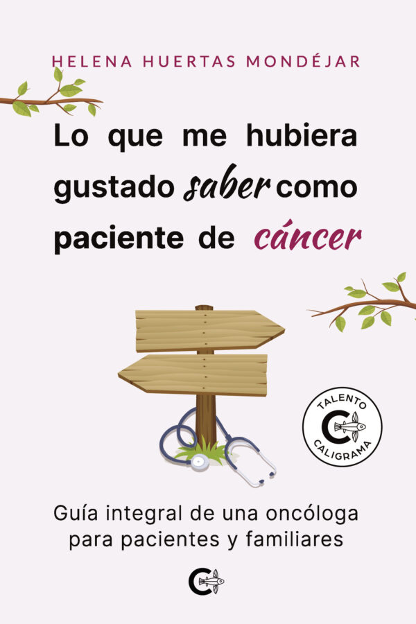 LO QUE ME HUBIERA GUSTADO SABER COMO PACIENTE DE CÁNCER 9788410191259