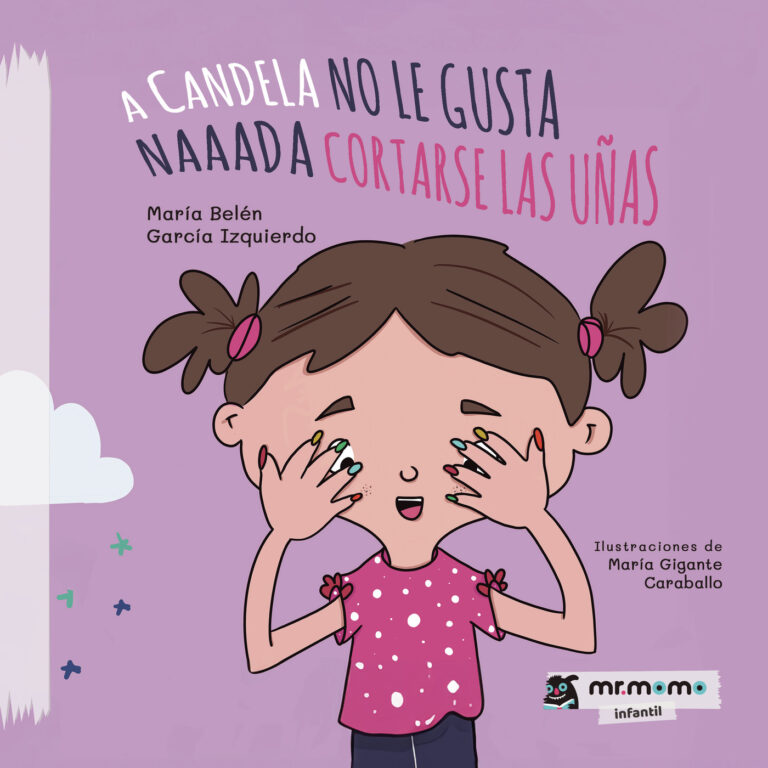 A CANDELA NO LE GUSTA NAAADA CORTARSE LAS UÑAS (TAPA BLANDA)