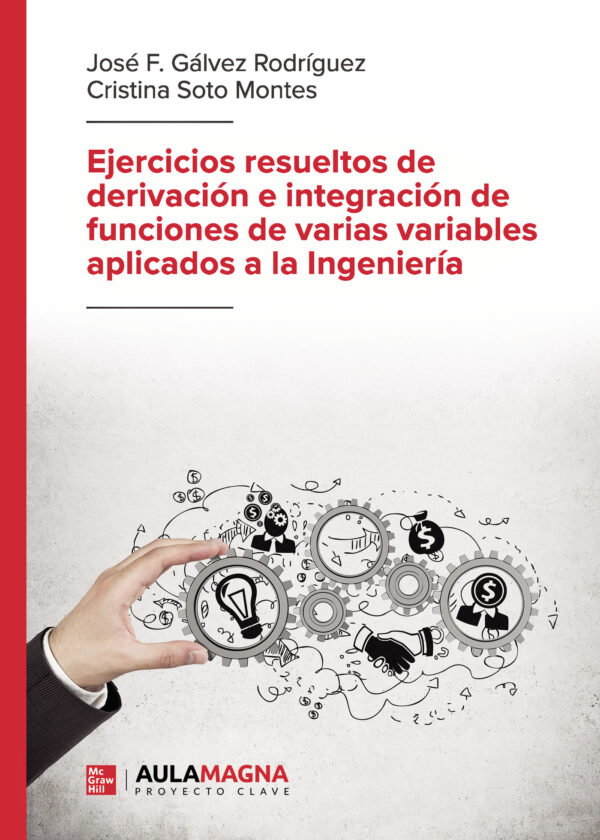 EJERCICIOS RESUELTOS DE DERIVACIÓN E INTEGRACIÓN DE FUNCIONES DE VARIAS VARIABLES APLICA 978841045