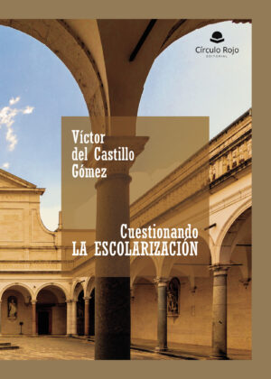 CUESTIONANDO LA ESCOLARIZACIÓN 9788410610705