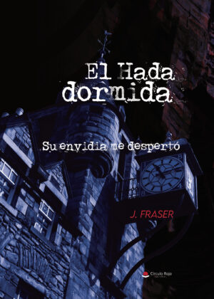 EL HADA DORMIDA -SU ENVIDIA ME DESPERTÓ