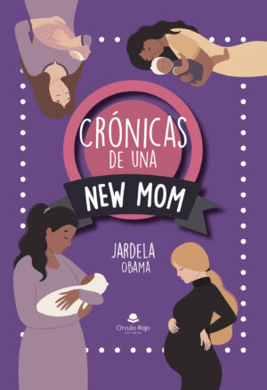 CRÓNICAS DE UNA NEW MOM 9788410613829