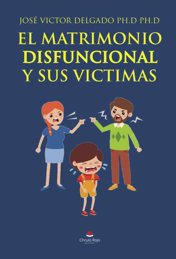 EL MATRIMONIO DISFUNCIONAL Y SUS VICTIMAS 9788410614000