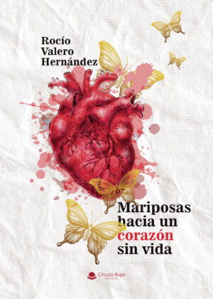 MARIPOSAS HACIA UN CORAZÓN SIN VIDA 9788410614574