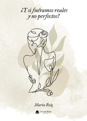 ¿Y SI FUÉRAMOS REALES Y NO PERFECTOS?