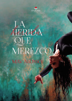 LA HERIDA QUE MEREZCO 9788410617032