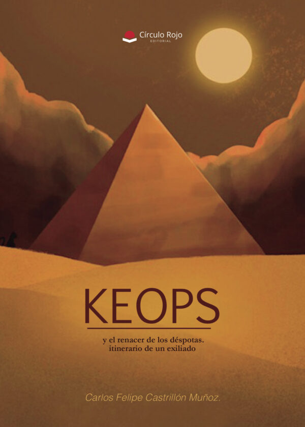 KEOPS Y EL RENACER DE LOS DÉSPOTAS 9788410617469