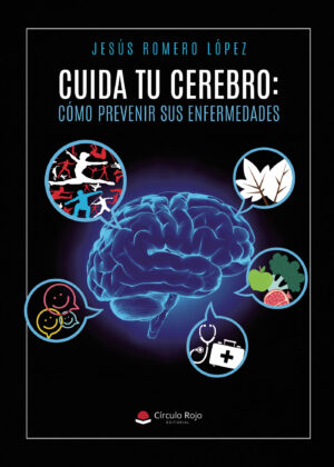 CUIDA TU CEREBRO: CÓMO PREVENIR SUS ENFERMEDADES