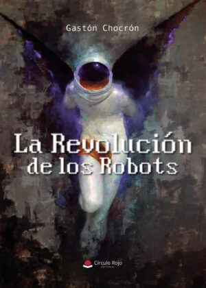 LA REVOLUCIÓN DE LOS ROBOTS